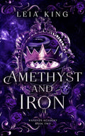 AMETHYST AND IRON: A Dark Paranormal Academy Reverse Harem Romance