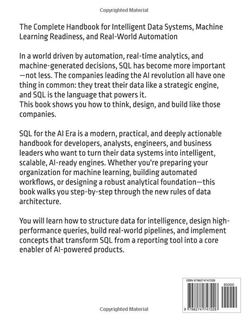 SQL for the AI Era: The Complete Handbook for Intelligent Data Systems, Machine Learning Readiness, and Real-World Automation (Foundations of Software and Data Systems in the AI Era)