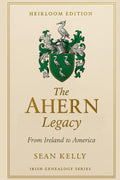 The Ahern Family Legacy: From Ireland to America (Irish Genealogy)