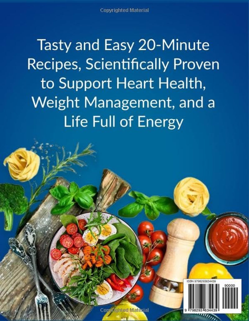 The Effortless Mediterranean Diet Cookbook for Seniors Over 60: Tasty and Easy 20-Minute Recipes, Scientifically Proven to Support Heart Health, Weight Management, and a Life Full of Energy