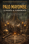 Palo Mayombe: La puerta al Fundamento: Conceptos, principios y ejercicios para comprender la tradición (El Camino del Mayombe) (Spanish Edition)