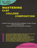 MASTERING CLEP COLLEGE COMPOSITION 2026-2027: A Modern Study Guide with Writing Strategies, Grammar Review, Practice Questions, and Essay Skills to Help You Pass with Confidence.