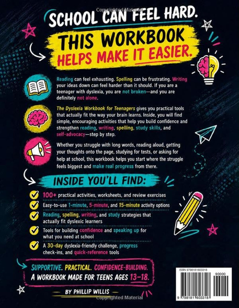 The Dyslexia Workbook For Teenagers: 100+ Practical Activities To Build Confidence And Strengthen Reading, Writing, Spelling, And Study Skills For Ages 13–18