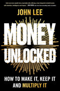 Money Unlocked: How to Make It, Keep It and Multiply It: THE NEW YORK TIMES BESTSELLER