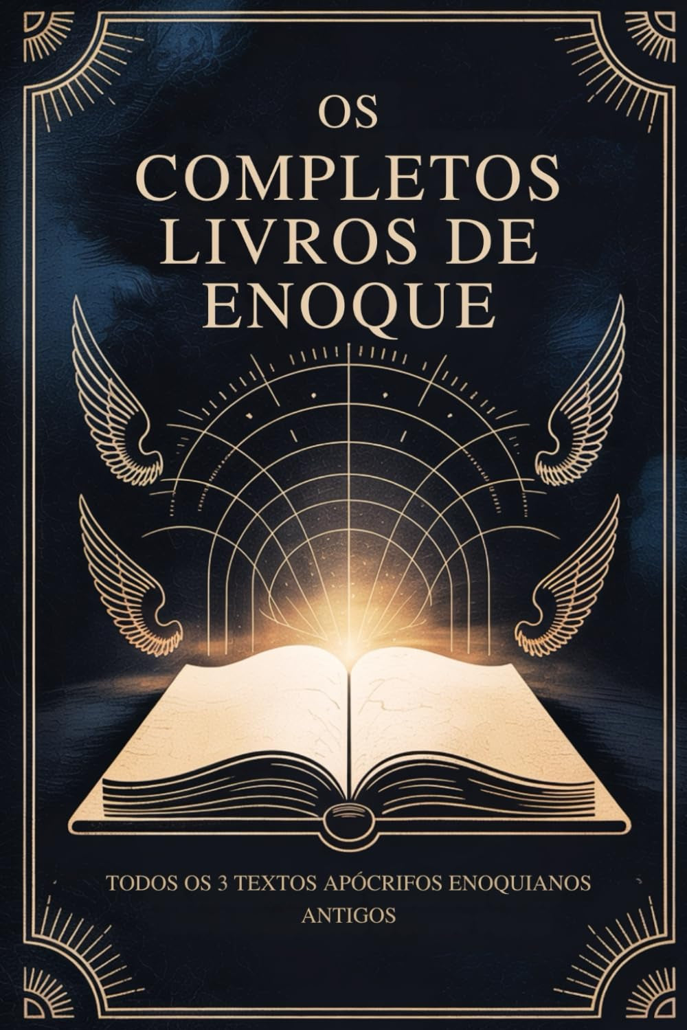 Os Livros Completos de Enoque: Todos os 3 Textos Apócrifos Enoquianos Antigos (Portuguese Edition)