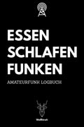 Essen Schlafen Funken - Amateurfunk Logbuch: A5 Funkamateur Logbuch | 354 Logs | QSO-Daten | QSL-Karte | Geschenk für Hobbyfunker, CB-Funker, ... und Funkamateure (German Edition)