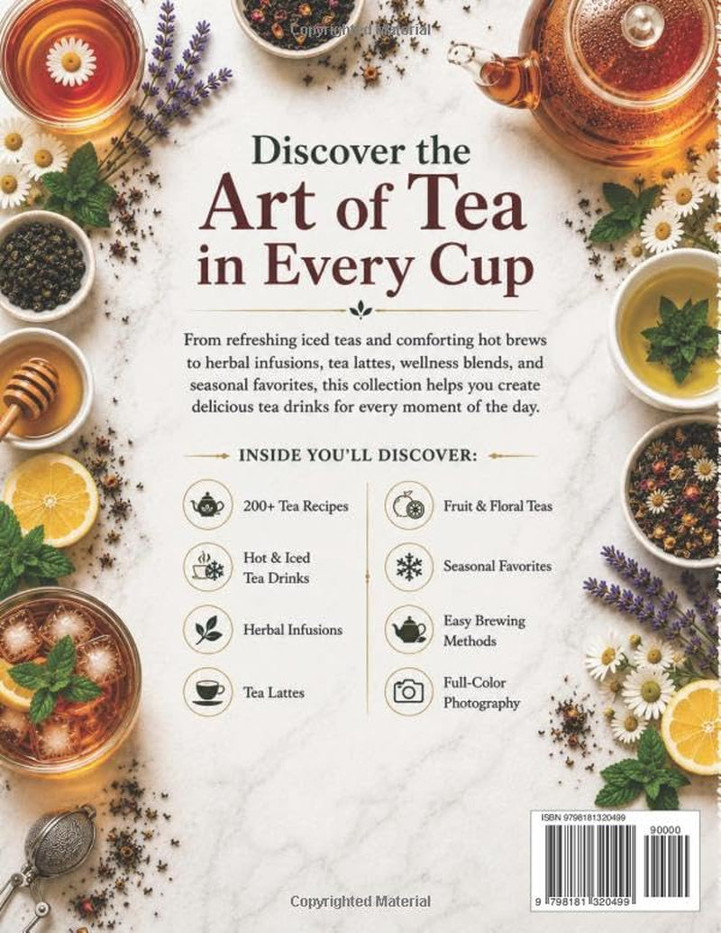Everyday Tea Drinks and Brewing Recipes: A Practical Collection of Hot and Iced Tea Recipes, Infusions, and Simple Brewing Methods
