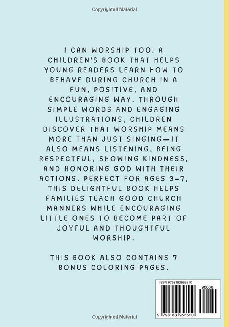 I Can Worship Too!: A Church Manners Book For Young Children During Worship