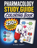 Pharmacology Study Guide & Coloring Book: 250+ Essential Drugs with Simple Mechanisms of Action and Memory Tricks in a Visual and Interactive Guide for Nursing, Pharmacy, and Medical Students