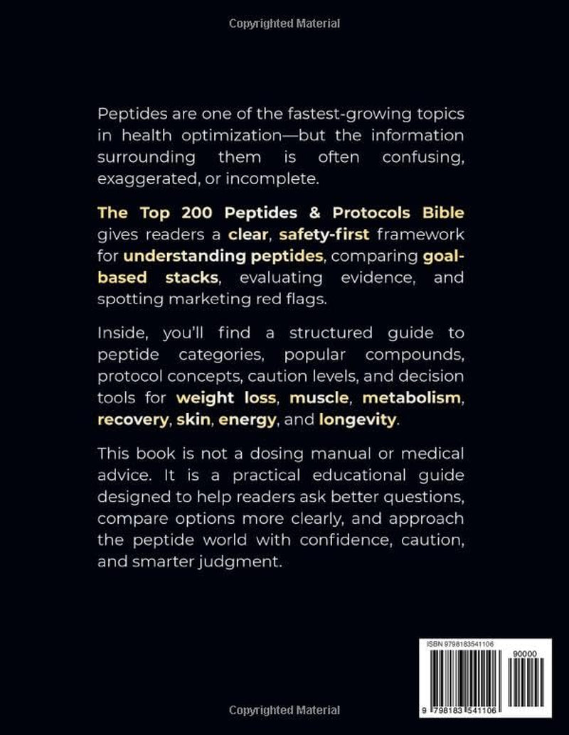 The Top 200 Peptides & Protocols Bible: Goal-Based Peptide Stacks for Weight Loss, Muscle, Metabolism, Recovery, Skin, Energy, and Longevity