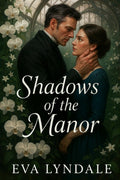 Shadows of the Manor: A Victorian Mystery of Love and Deception (Moonlight & Manors)