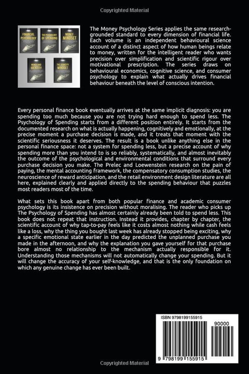 The Psychology of Spending: How Emotion, Identity, and Cognitive Bias Drive Every Financial Decision You Make (The Money Psychology Series)