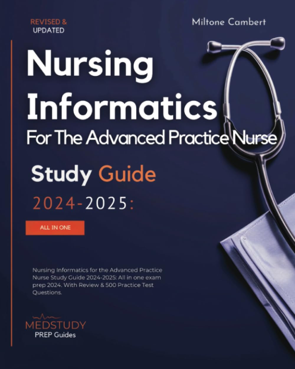 Nursing Informatics for the Advanced Practice Nurse Study Guide 2024-2025: All in one exam prep 2024. With Review & 500 Practice Test Questions