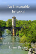 An Inexorable Invasion: Book 10 of the Peninsular War Saga