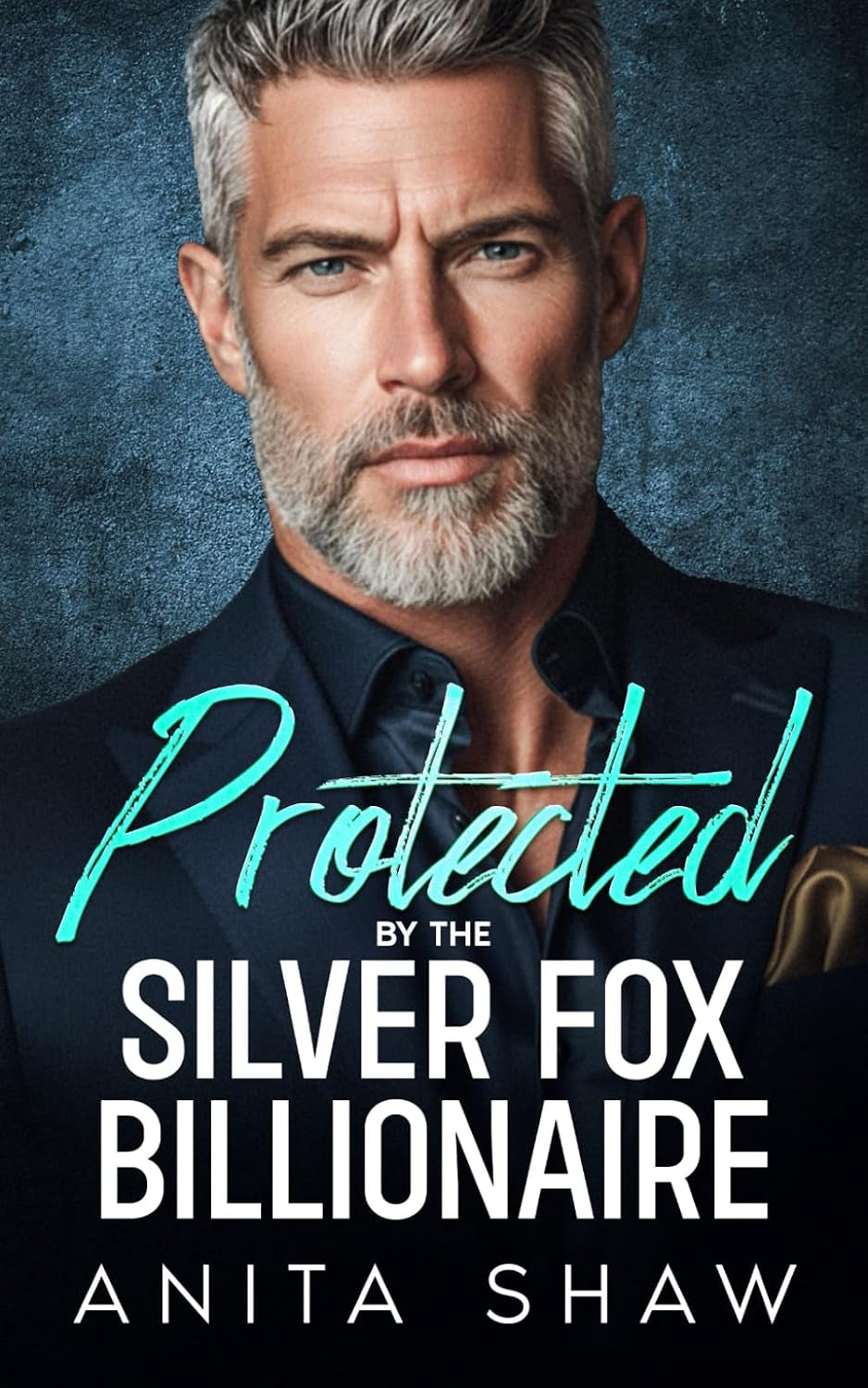 Protected by The Silver Fox Billionaire: An Age Gap Single Mom Grumpy Sunshine Romance