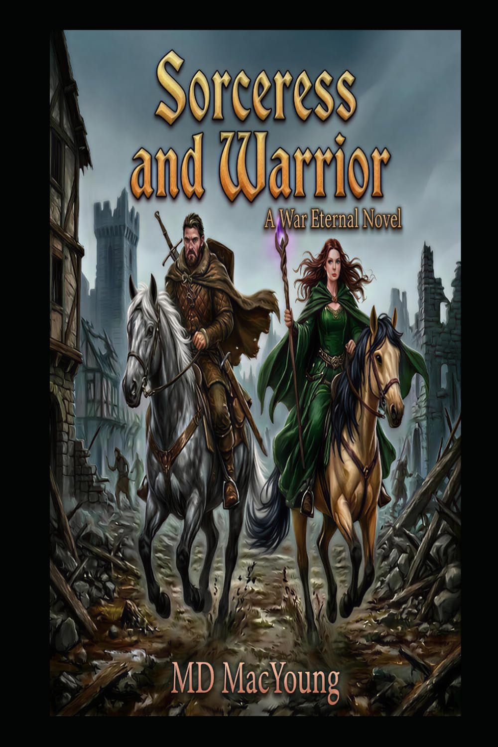 Sorceress and Warrior: A War Eternal Novel