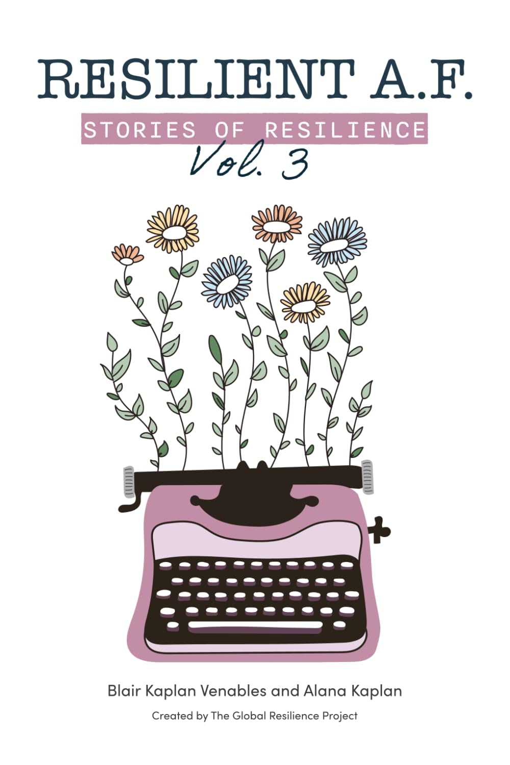 RESILIENT A.F.: Stories of Resilience Volume 3