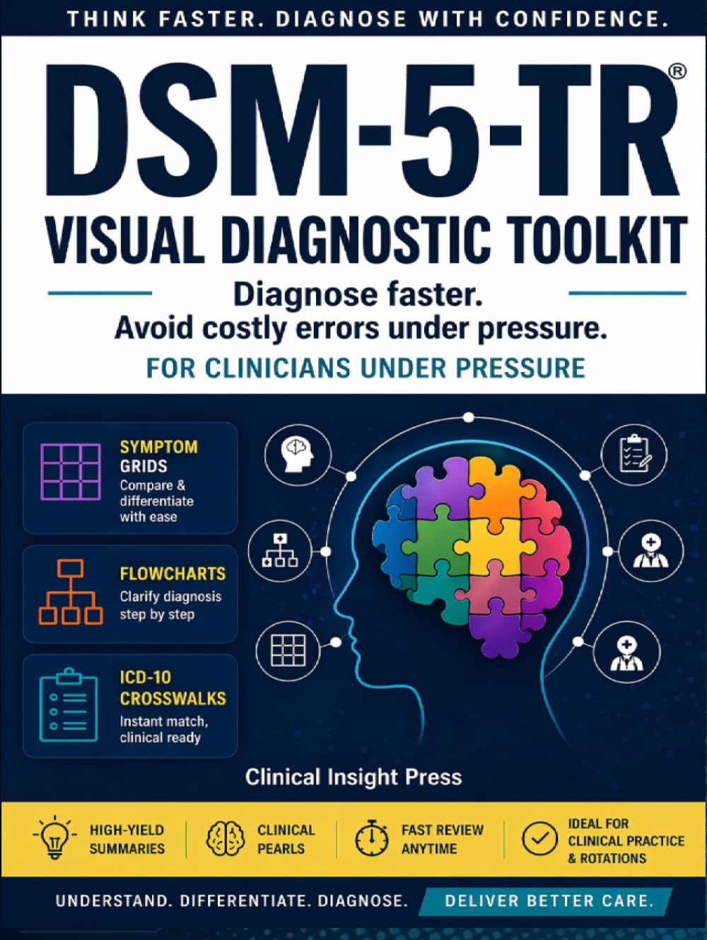 DSM-5-TR Visual Diagnostic Toolkit: A Fast-Access Clinical Guide to Think Through Diagnoses Faster, Avoid Costly Errors, and Make Confident Decisions Under Pressure