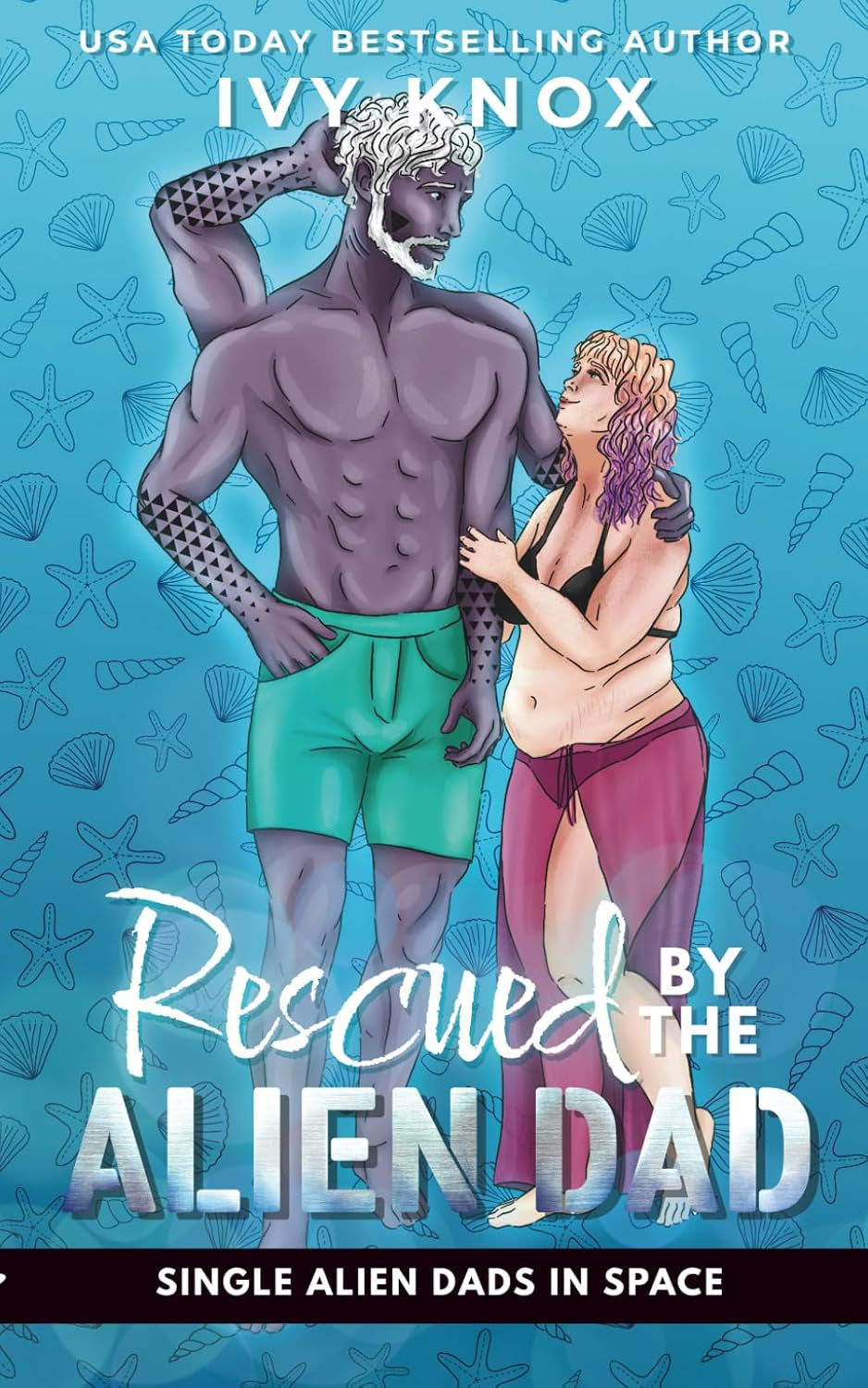 Rescued by the Alien Dad: (A Spicy, Single Dad Sci-Fi Romance)