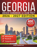 Georgia Driver Handbook & Exam Prep: 400 Practice Questions, Road Signs Guide & Complete Study Manual for the Georgia DDS Driver’s License Test (U.S. DMV Exam Guide 2026-2027)