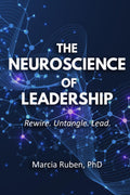 The Neuroscience of Leadership: Rewire. Untangle. Lead.