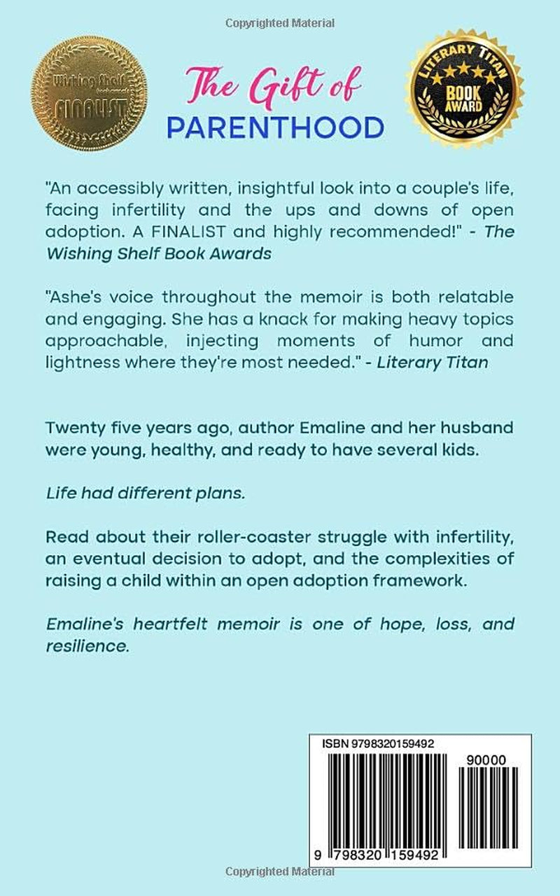 The Gift Of Parenthood: From Infertility to an Open Adoption: A Memoir