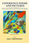 Experience Poems and Pictures: Poetry That Paints/Pictures That Speak
