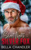 Silent Nights With The Silver Fox: An Age Gap Naughty Holiday Romance (Holiday Obsessions & Naughty Winter Escapes)