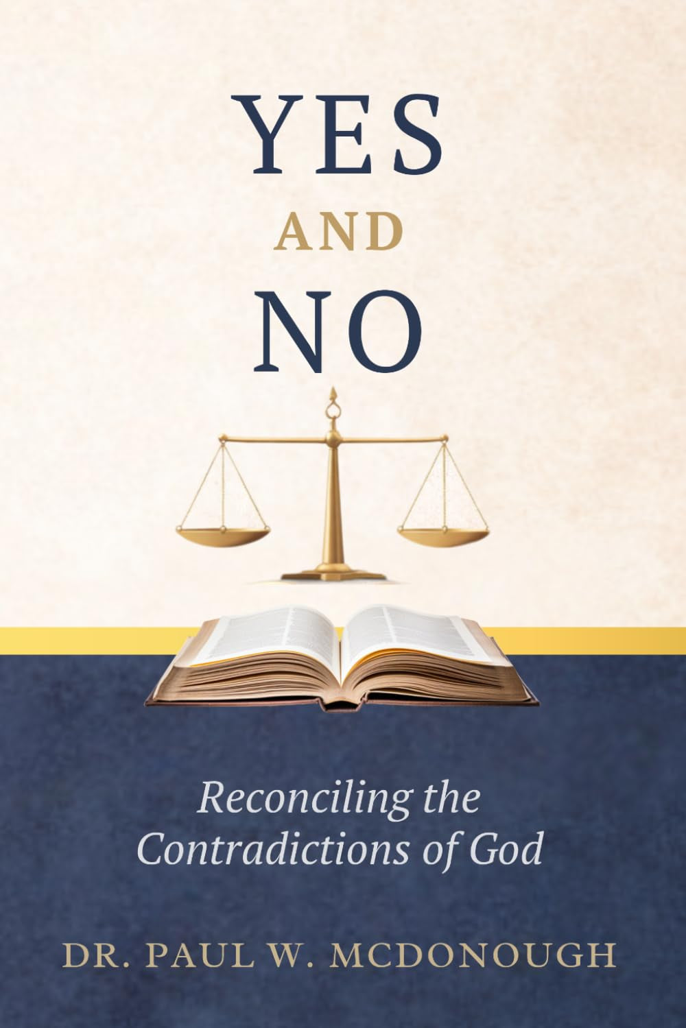 Yes and No: Reconciling the Contradictions of God