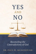 Yes and No: Reconciling the Contradictions of God