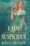 Lady Suspicious: A Regency Historical Romance (A Series of Senseless Complications)