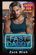 Fast Daddy: An MM Age Play Opposites Attract Romance (The Daddy Den)