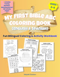 My First Bible ABC Coloring Book: English & Spanish Bilingual Activity Workbook for Kids Ages 3–6 (My First English & Spanish Learning Series)