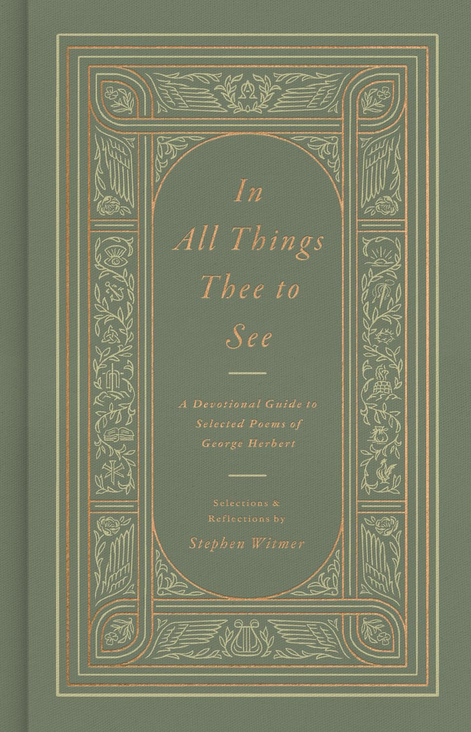 In All Things Thee to See: A Devotional Guide to Selected Poems of George Herbert