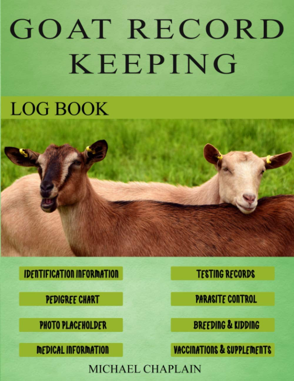 Goat Record Keeping Log Book: Farm Management Logbook for Goat Owners to Organize and Track Vital Information