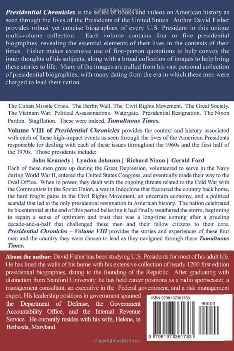 Presidential Chronicles: Volume VIII: Tumultuous Times: The Lives of John Kennedy, Lyndon Johnson, Richard Nixon, and Gerald Ford