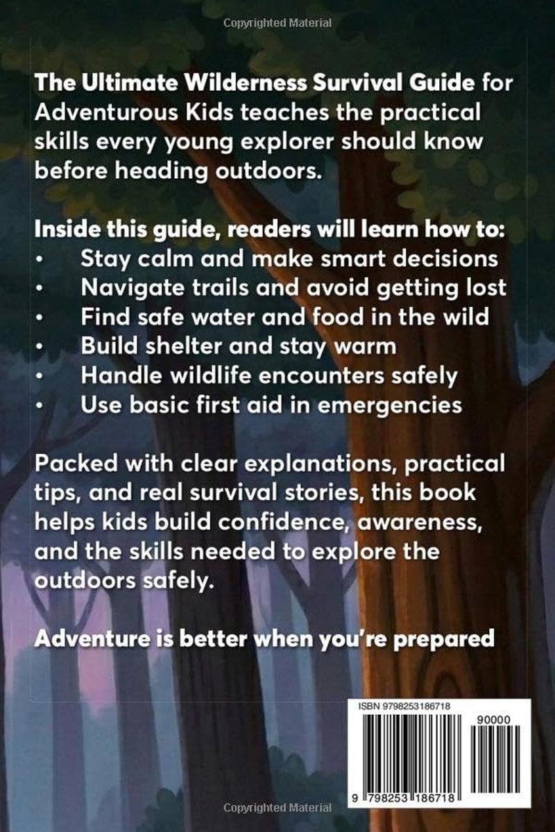 The Ultimate Wilderness Survival Guide For Adventurous Kids Ages 12-16 (The Ultimate Fishing, Hunting, and Survival Series)
