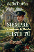 Siempre fuiste tú: La elección de Charles (Spanish Edition)