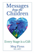 Messages from the Children: Every Stage is a Gift
