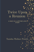 Twice Upon A Reunion: A once in a lifetime love story