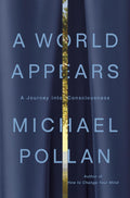 A World Appears: A Journey into Consciousness