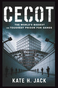 CECOT: The World’s Biggest and Toughest Prison for Gangs: How President Bukele Took Bold Action to Reclaim El Salvador from Violence (Collections of history you will love to know)