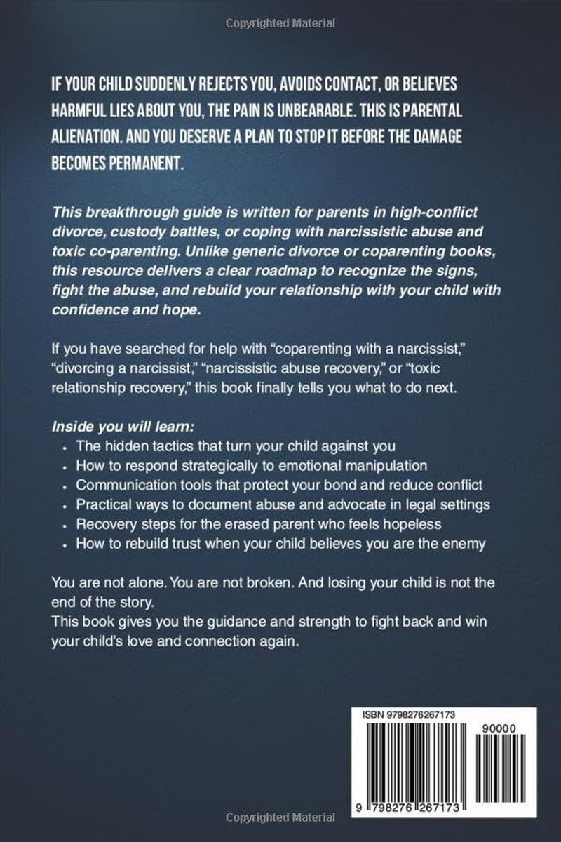 Parental Alienation: Recognize the Signs, Fight the Abuse, Win Your Child Back