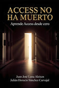 Access no ha muerto: Aprende Access desde cero (Spanish Edition)