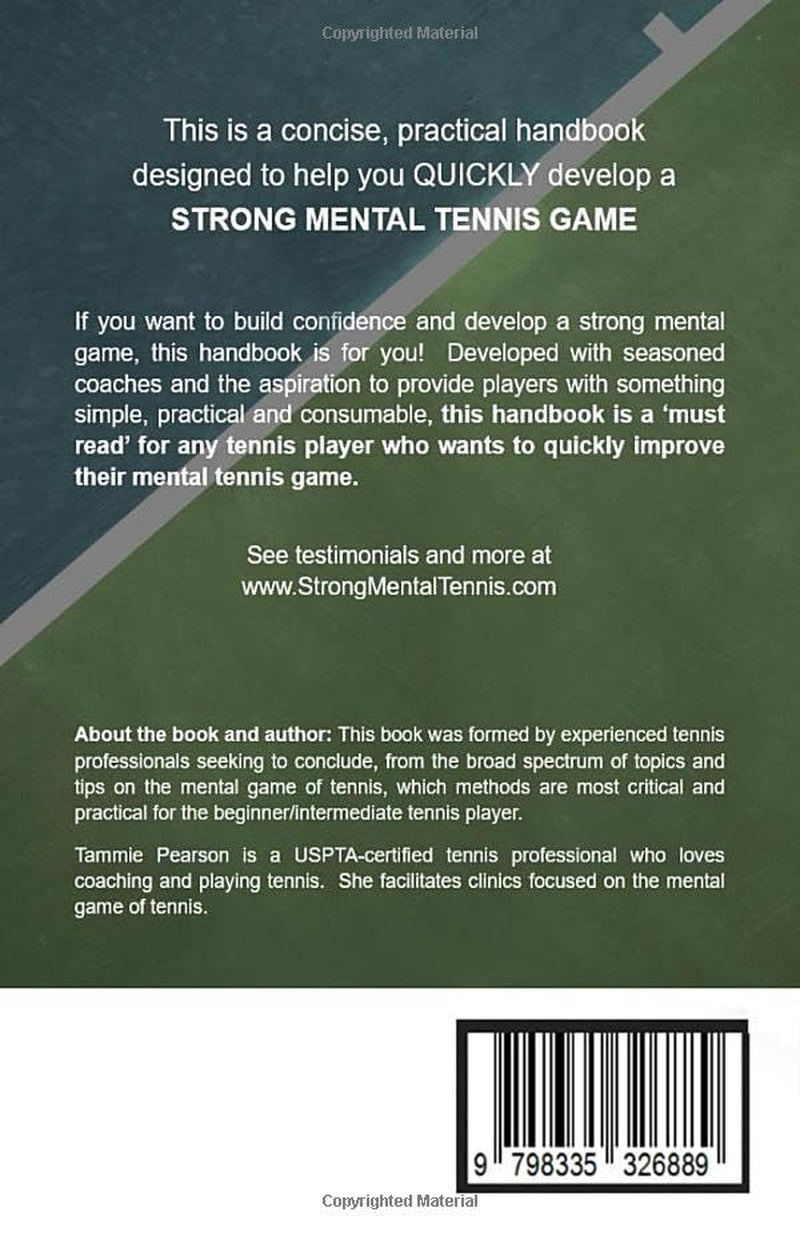 The Quick Guide to Strong Mental Tennis: A Players Handbook for Improved Mental Tennis and Gameday Confidence