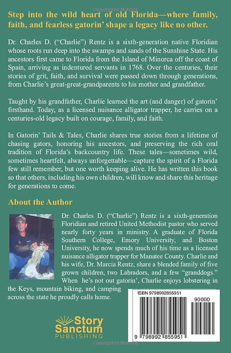 Gatorin' Tails & Tales: A Legacy of Family, Faith, and Florida Alligator Trapping