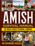 The Definitive Amish Survival Manual: A Practical Guide to Protect Your Family, Support Everyday Wellness Naturally and Build Off-Grid Food Security Even If You’re Not Handy or Feeling Overwhelmed