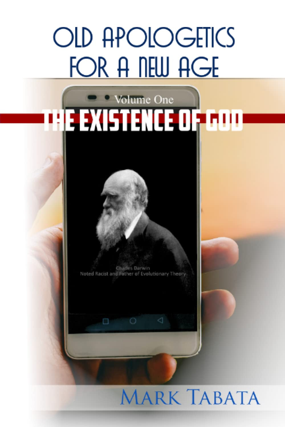 Old Apologetics for a New Age: Volume One: The Existence of God