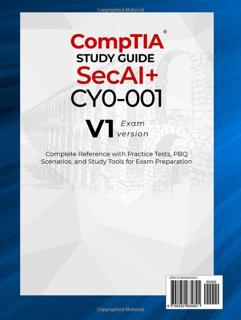 CompTIA SecAI+ CY0-001 Study Guide: Complete Reference with Practice Tests, PBQ Scenarios, and Study Tools for Exam Preparation