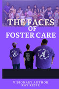 The Faces of Foster Care